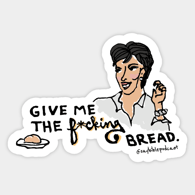 Give Me the F*cking Bread Sticker by Say Bible Podcast